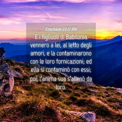 Picture 04 - Ezechiele 23:17 RIV - E i figliuoli di Babilonia vennero a lei, al - Bible Verse Picture