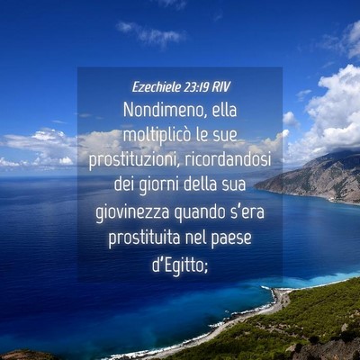 Picture 04 - Ezechiele 23:19 RIV - Nondimeno, ella moltiplicò le sue prostituzioni, - Bible Verse Picture