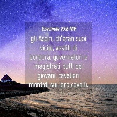 Picture 04 - Ezechiele 23:6 RIV - gli Assiri, ch’eran suoi vicini, vestiti di - Bible Verse Picture