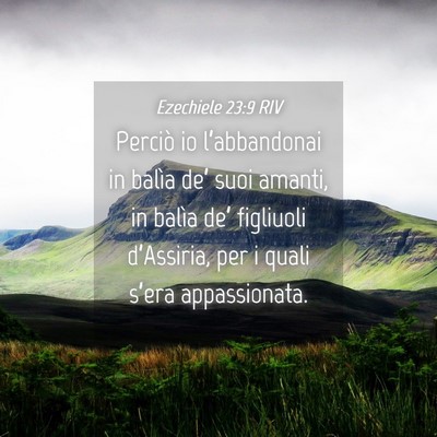 Picture 04 - Ezechiele 23:9 RIV - Perciò io l’abbandonai in balìa de’ suoi - Bible Verse Picture