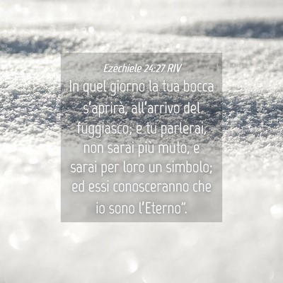 Picture 04 - Ezechiele 24:27 RIV - In quel giorno la tua bocca s’aprirà, - Bible Verse Picture