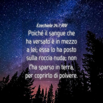 Picture 04 - Ezechiele 24:7 RIV - Poiché il sangue che ha versato è in mezzo a - Bible Verse Picture