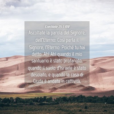 Picture 04 - Ezechiele 25:3 RIV - Ascoltate la parola del Signore, dell’Eterno: - Bible Verse Picture