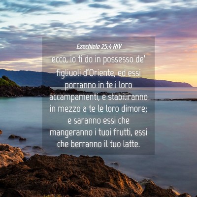 Picture 04 - Ezechiele 25:4 RIV - ecco, io ti do in possesso de’ figliuoli - Bible Verse Picture