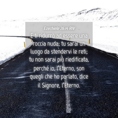 Picture 04 - Ezechiele 26:14 RIV - E ti ridurrò ad essere una roccia nuda; tu sarai - Bible Verse Picture