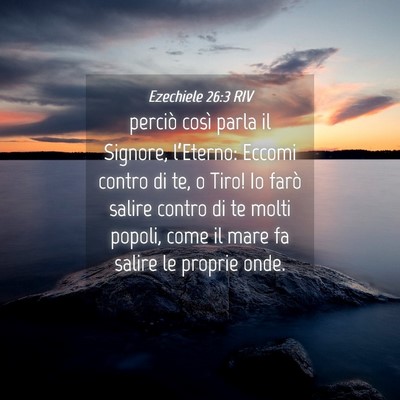 Picture 04 - Ezechiele 26:3 RIV - perciò così parla il Signore, l’Eterno: - Bible Verse Picture