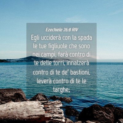 Picture 04 - Ezechiele 26:8 RIV - Egli ucciderà con la spada le tue figliuole che - Bible Verse Picture