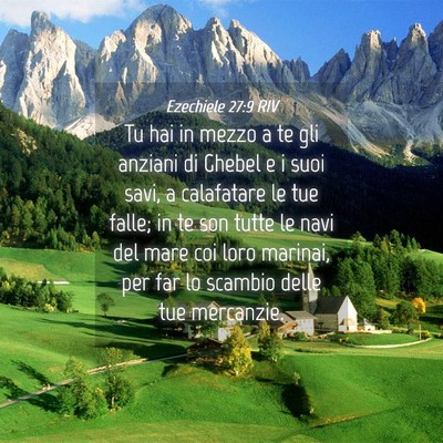 Picture 04 - Ezechiele 27:9 RIV - Tu hai in mezzo a te gli anziani di Ghebel e i - Bible Verse Picture