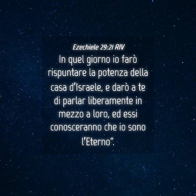 Picture 04 - Ezechiele 29:21 RIV - In quel giorno io farò rispuntare la potenza - Bible Verse Picture