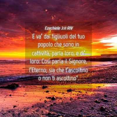 Picture 04 - Ezechiele 3:11 RIV - E va’ dai figliuoli del tuo popolo che sono in - Bible Verse Picture