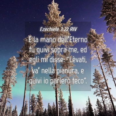 Picture 04 - Ezechiele 3:22 RIV - E la mano dell’Eterno fu quivi sopra me, ed - Bible Verse Picture