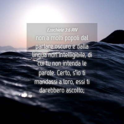 Picture 04 - Ezechiele 3:6 RIV - non a molti popoli dal parlare oscuro e dalla - Bible Verse Picture