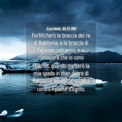 Picture 04 - Ezechiele 30:25 RIV - Fortificherò le braccia del re di Babilonia, e - Bible Verse Picture
