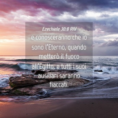 Picture 04 - Ezechiele 30:8 RIV - e conosceranno che io sono l’Eterno, quando - Bible Verse Picture