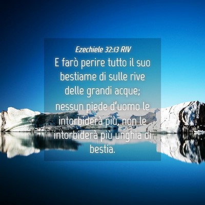 Picture 04 - Ezechiele 32:13 RIV - E farò perire tutto il suo bestiame di sulle - Bible Verse Picture
