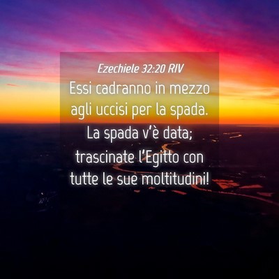 Picture 04 - Ezechiele 32:20 RIV - Essi cadranno in mezzo agli uccisi per la spada. - Bible Verse Picture