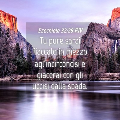 Picture 04 - Ezechiele 32:28 RIV - Tu pure sarai fiaccato in mezzo - Bible Verse Picture