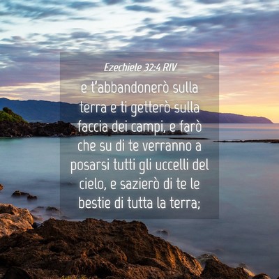 Picture 04 - Ezechiele 32:4 RIV - e t’abbandonerò sulla terra e ti getterò - Bible Verse Picture