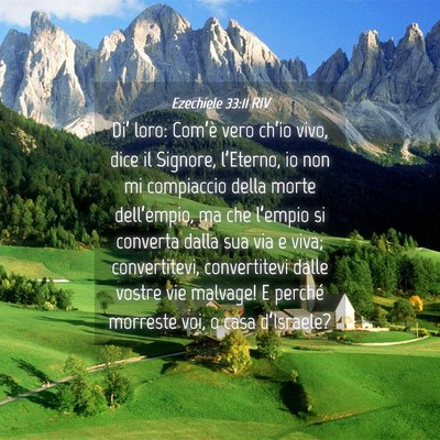 Picture 04 - Ezechiele 33:11 RIV - Di’ loro: Com’è vero ch’io vivo, dice il - Bible Verse Picture