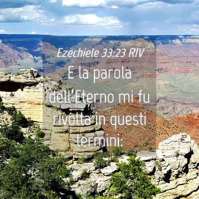 Picture 04 - Ezechiele 33:23 RIV - E la parola dell’Eterno mi fu rivolta in questi - Bible Verse Picture