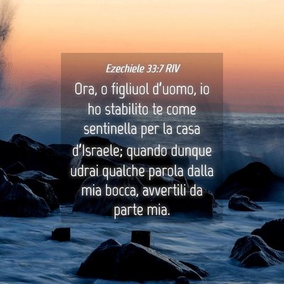 Picture 04 - Ezechiele 33:7 RIV - Ora, o figliuol d’uomo, io ho stabilito te come - Bible Verse Picture