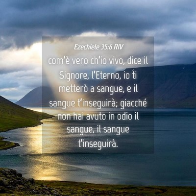 Picture 04 - Ezechiele 35:6 RIV - com’è vero ch’io vivo, dice il Signore, - Bible Verse Picture