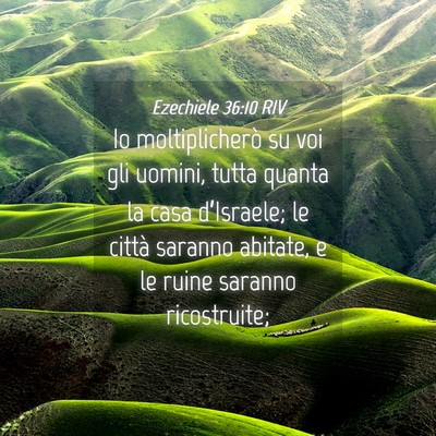 Picture 04 - Ezechiele 36:10 RIV - Io moltiplicherò su voi gli uomini, tutta quanta - Bible Verse Picture