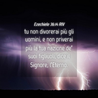Picture 04 - Ezechiele 36:14 RIV - tu non divorerai più gli uomini, e non priverai - Bible Verse Picture