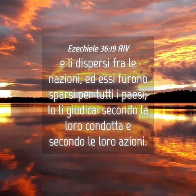 Picture 04 - Ezechiele 36:19 RIV - e li dispersi fra le nazioni, ed essi furono - Bible Verse Picture