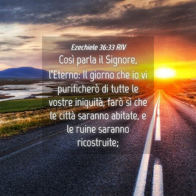 Picture 04 - Ezechiele 36:33 RIV - Così parla il Signore, l’Eterno: Il giorno che - Bible Verse Picture