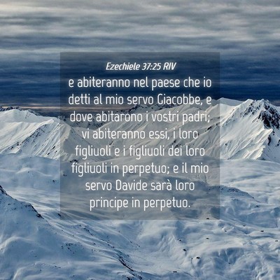 Picture 04 - Ezechiele 37:25 RIV - e abiteranno nel paese che io detti al mio servo - Bible Verse Picture