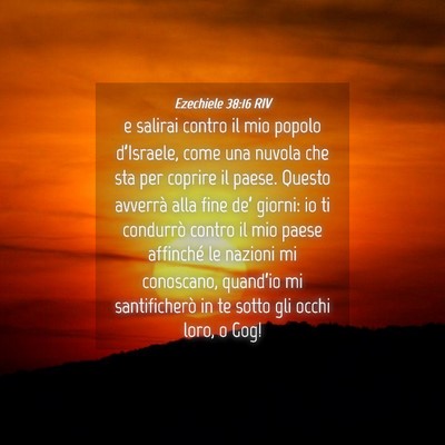 Picture 04 - Ezechiele 38:16 RIV - e salirai contro il mio popolo d’Israele, come - Bible Verse Picture