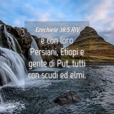 Picture 04 - Ezechiele 38:5 RIV - e con loro Persiani, Etiopi e gente di Put, tutti - Bible Verse Picture