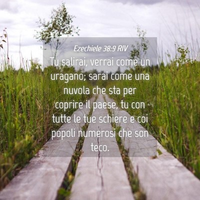 Picture 04 - Ezechiele 38:9 RIV - Tu salirai, verrai come un uragano; sarai come - Bible Verse Picture