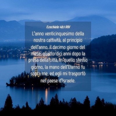 Picture 04 - Ezechiele 40:1 RIV - L’anno venticinquesimo della nostra cattività, - Bible Verse Picture