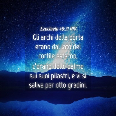 Picture 04 - Ezechiele 40:31 RIV - Gli archi della porta erano dal lato del cortile - Bible Verse Picture