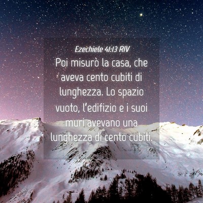 Picture 04 - Ezechiele 41:13 RIV - Poi misurò la casa, che aveva cento cubiti di - Bible Verse Picture