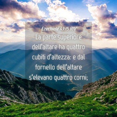Picture 04 - Ezechiele 43:15 RIV - La parte superiore dell’altare ha quattro - Bible Verse Picture