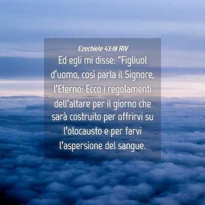 Picture 04 - Ezechiele 43:18 RIV - Ed egli mi disse: “Figliuol d’uomo, così - Bible Verse Picture