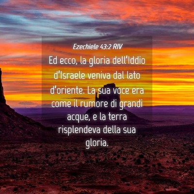 Picture 04 - Ezechiele 43:2 RIV - Ed ecco, la gloria dell’Iddio d’Israele - Bible Verse Picture