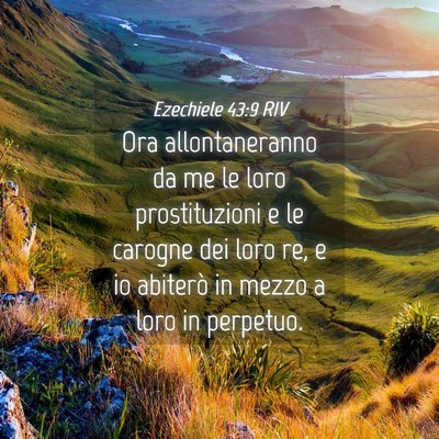 Picture 04 - Ezechiele 43:9 RIV - Ora allontaneranno da me le loro prostituzioni e - Bible Verse Picture