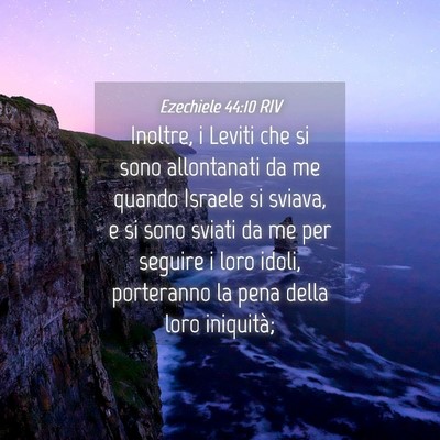 Picture 04 - Ezechiele 44:10 RIV - Inoltre, i Leviti che si sono allontanati da me - Bible Verse Picture
