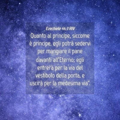 Picture 04 - Ezechiele 44:3 RIV - Quanto al principe, siccome è principe, egli - Bible Verse Picture