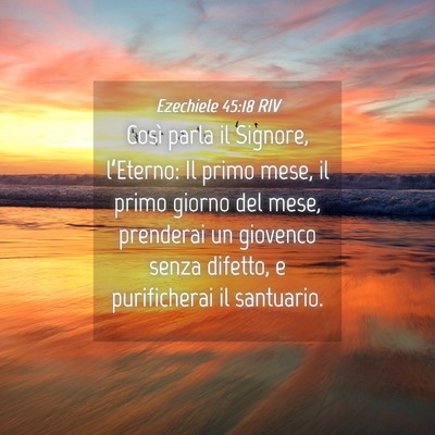 Picture 04 - Ezechiele 45:18 RIV - Così parla il Signore, l’Eterno: Il primo - Bible Verse Picture