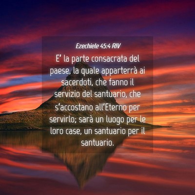 Picture 04 - Ezechiele 45:4 RIV - E’ la parte consacrata del paese, la quale - Bible Verse Picture