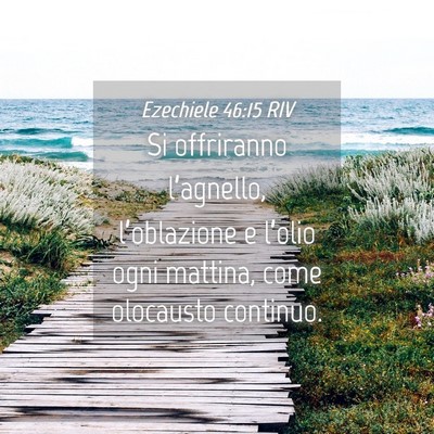 Picture 04 - Ezechiele 46:15 RIV - Si offriranno l’agnello, l’oblazione e - Bible Verse Picture