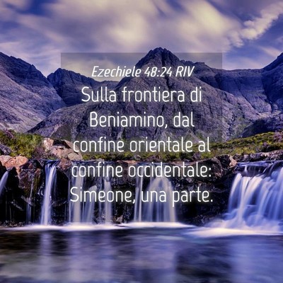 Picture 04 - Ezechiele 48:24 RIV - Sulla frontiera di Beniamino, dal confine - Bible Verse Picture