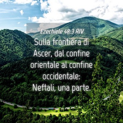 Picture 04 - Ezechiele 48:3 RIV - Sulla frontiera di Ascer, dal confine orientale - Bible Verse Picture