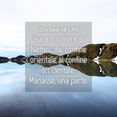 Picture 04 - Ezechiele 48:4 RIV - Sulla frontiera di Neftali, dal confine orientale - Bible Verse Picture