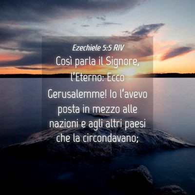 Picture 04 - Ezechiele 5:5 RIV - Così parla il Signore, l’Eterno: Ecco - Bible Verse Picture